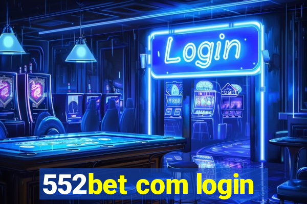 552bet com login